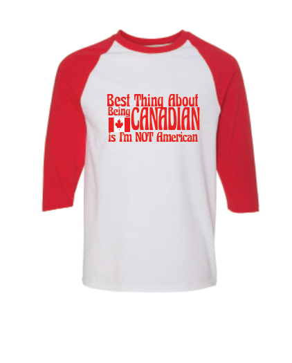 Best Part of Being Canadian Raglan